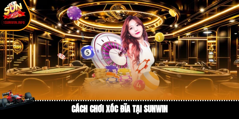 Cách chơi xóc đĩa tại Sunwin