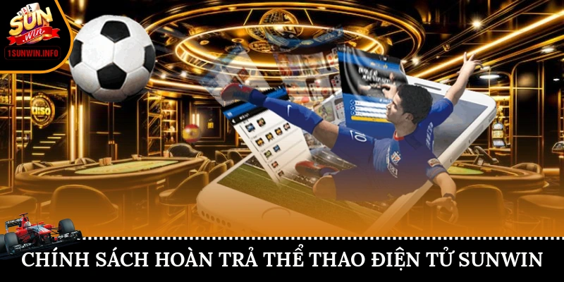 Chính sách hoàn trả thể thao điện tử