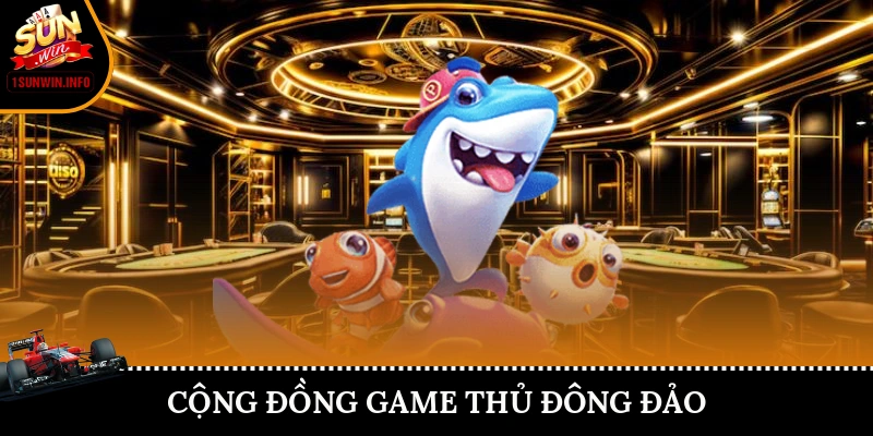 Cộng đồng game thủ đông đảo