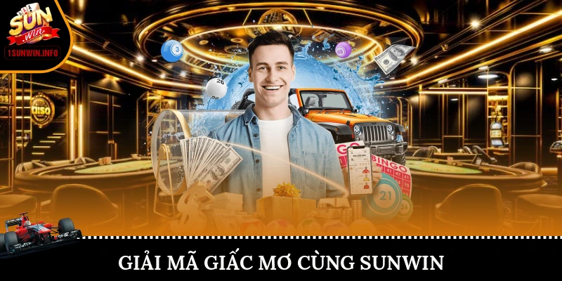 Giải mã giấc mơ cùng Sunwin