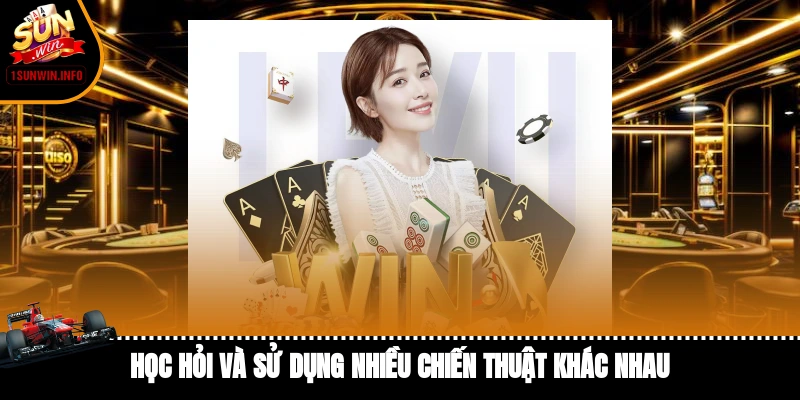 Mẹo chơi casino online học hỏi và sử dụng nhiều chiến thuật
