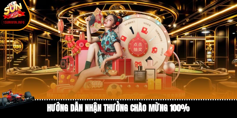 Hướng dẫn nhận thưởng chào mừng 100%