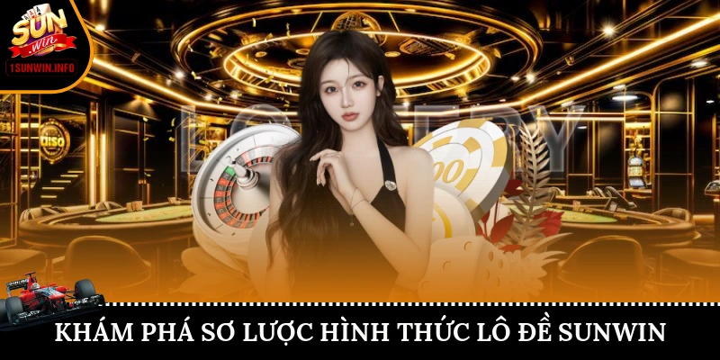 Khám phá sơ lược về lô đề Sunwin