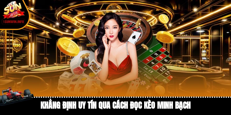 Khẳng định uy tín qua cách đọc kèo minh bạch