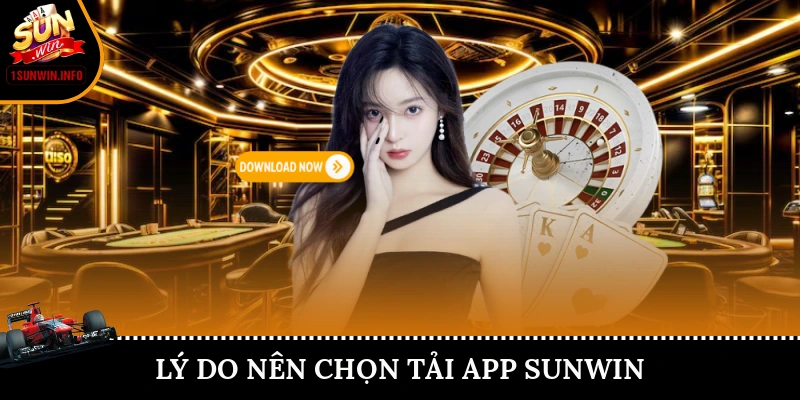 Lý do nên chọn tải app Sunwin