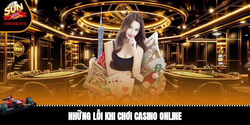 Những lỗi khi chơi casino online